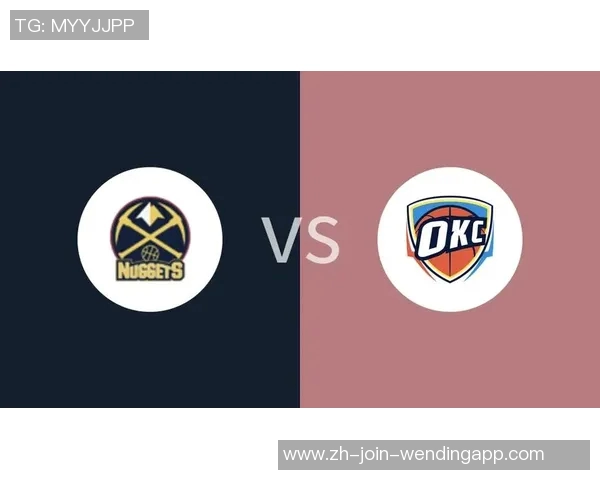 雷霆与掘金精彩对决录像回放分析及比赛亮点解读 雷霆与掘金精彩对决录像回放分析及比赛亮点解读